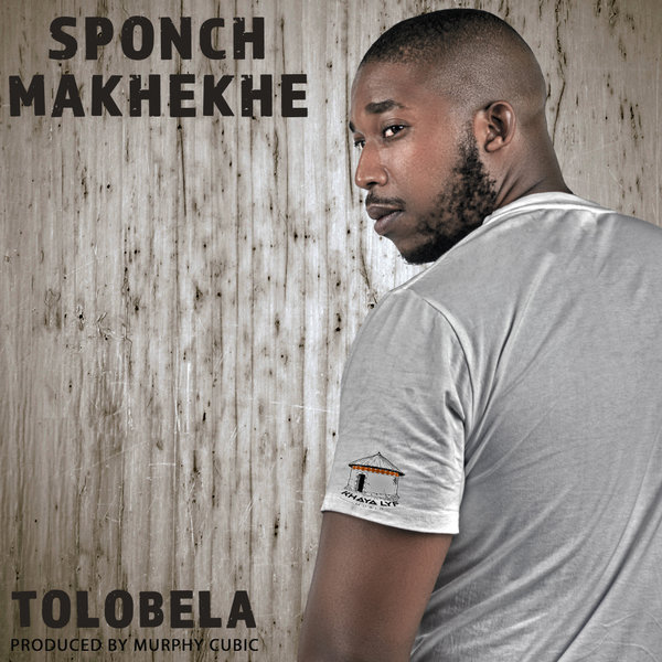 Sponch Makhekhe - Tolobela [KHAYALYF21]